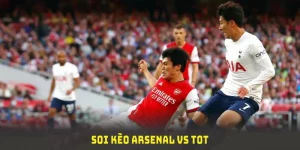 soi kèo arsenal vs tot tại xôi lạc tv