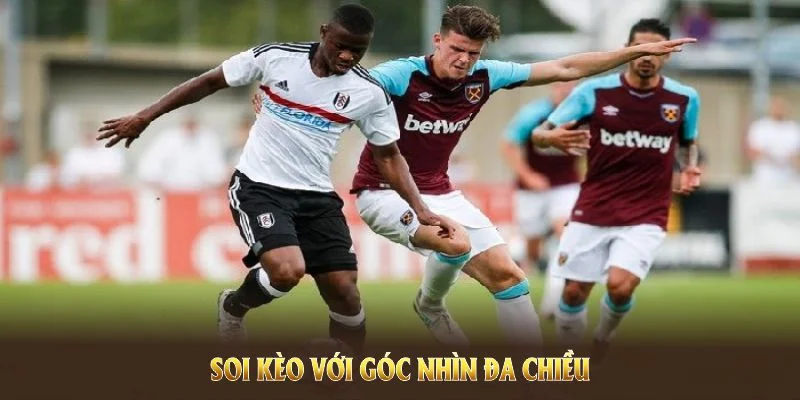 Soi kèo West Ham United vs Fulham với góc nhìn đa chiều