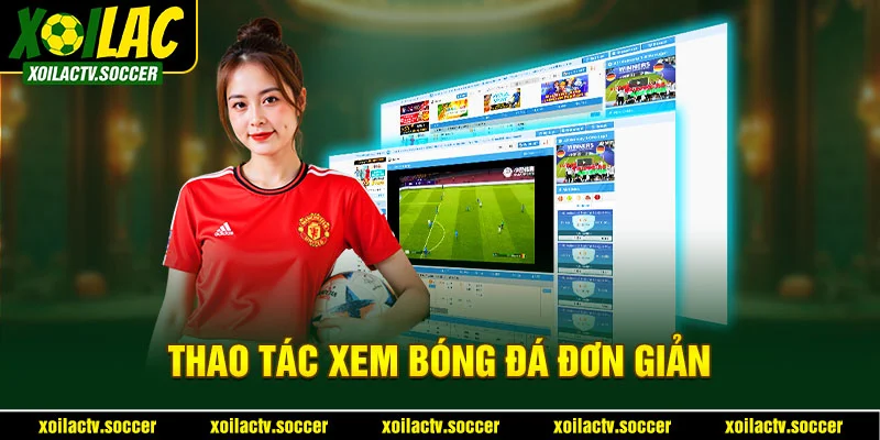 Thao tác xem bóng đá đơn giản